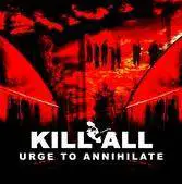 Kill All : Urge to Annihilation